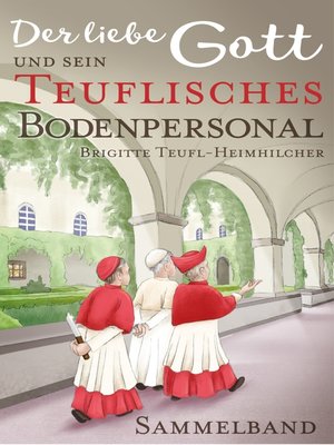 cover image of Der liebe Gott und sein teuflisches Bodenpersonal